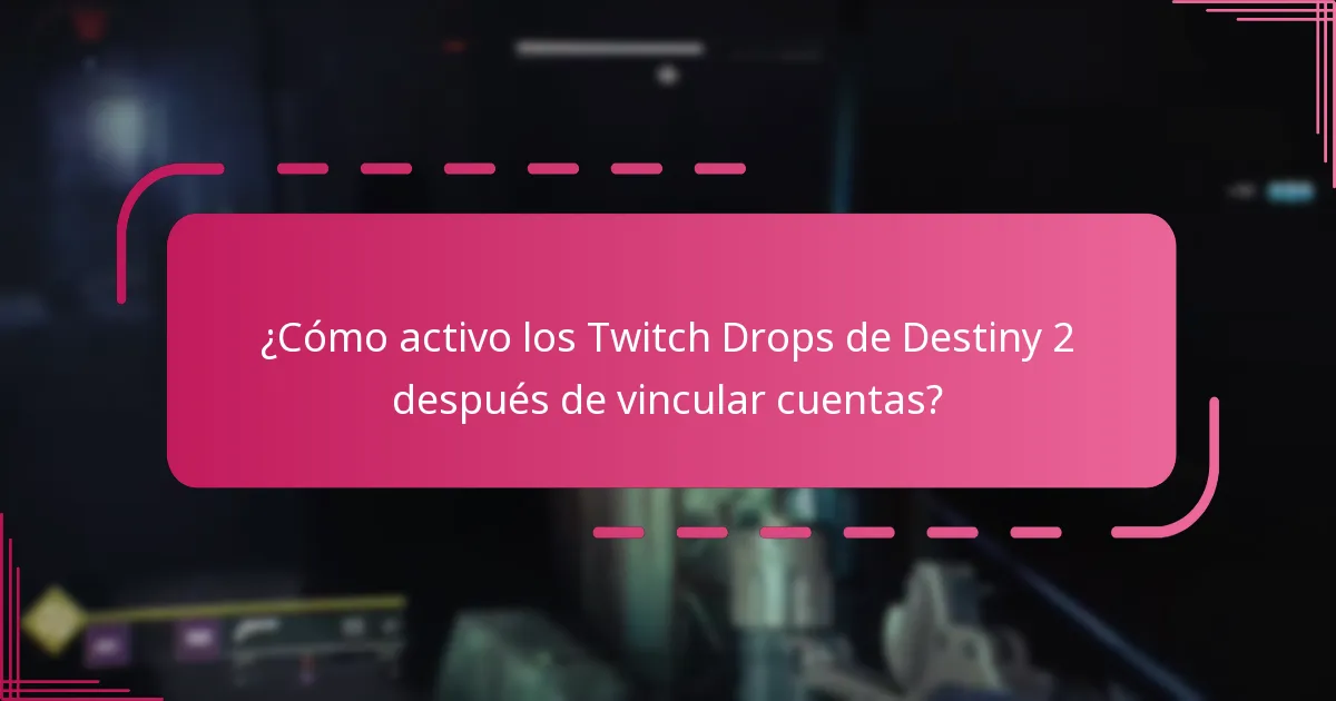 ¿Cuáles son los requisitos de elegibilidad para los Twitch Drops de Destiny 2?