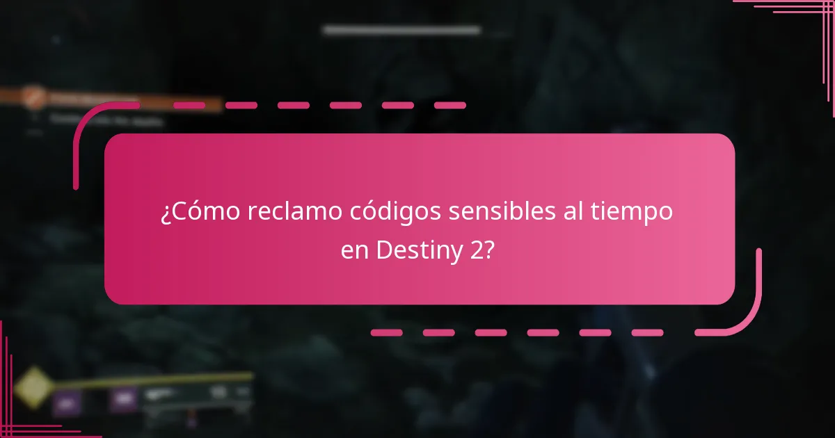 ¿Cómo reclamo códigos sensibles al tiempo en Destiny 2?
