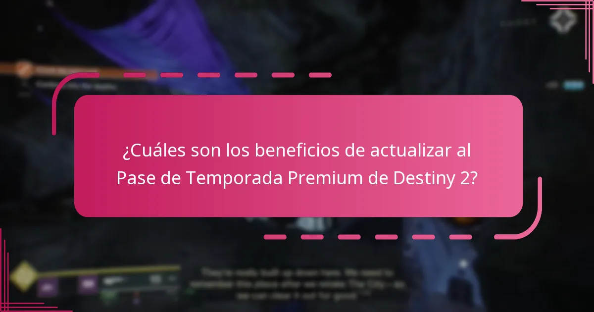 ¿Cuáles son los beneficios de actualizar al Pase de Temporada Premium de Destiny 2?