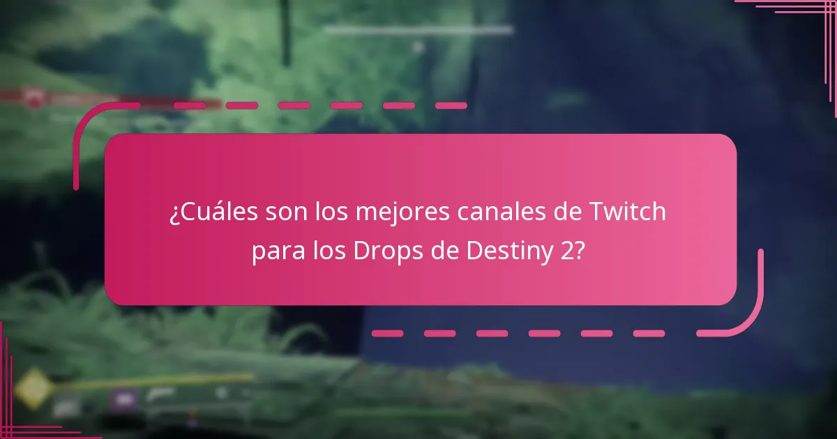¿Cuáles son los mejores canales de Twitch para los Drops de Destiny 2?