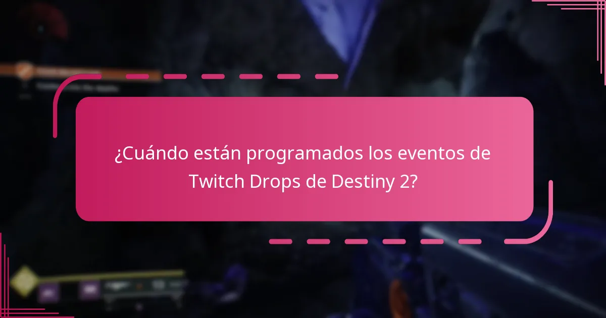 ¿Cuándo están programados los eventos de Twitch Drops de Destiny 2?