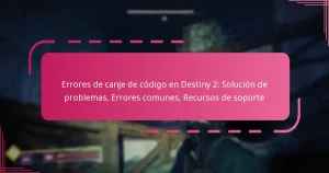 Errores de canje de código en Destiny 2: Solución de problemas, Errores comunes, Recursos de soporte