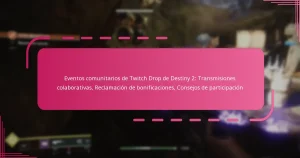 Eventos comunitarios de Twitch Drop de Destiny 2: Transmisiones colaborativas, Reclamación de bonificaciones, Consejos de participación