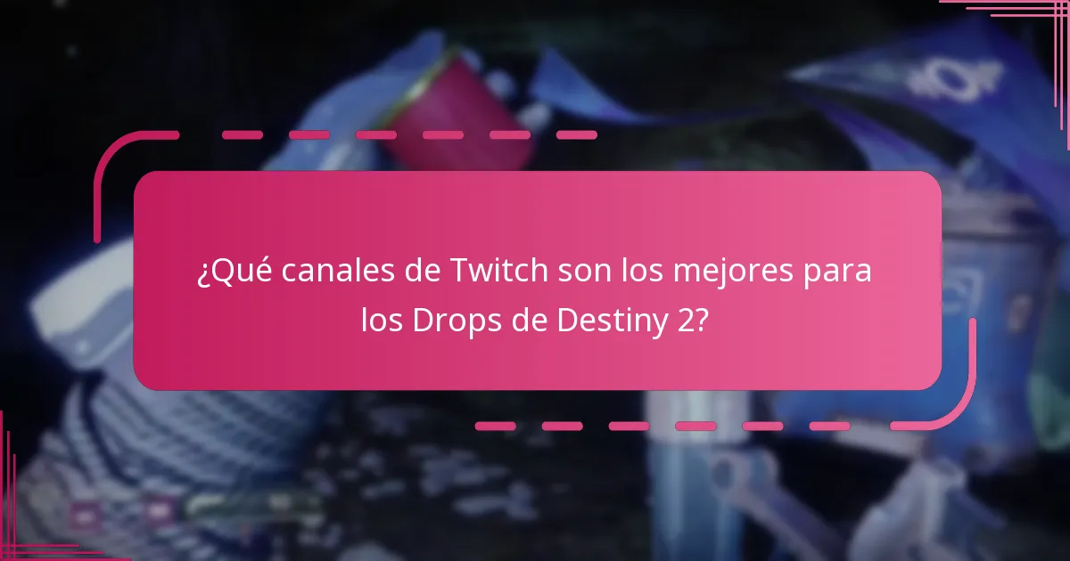 ¿Qué canales de Twitch son los mejores para los Drops de Destiny 2?