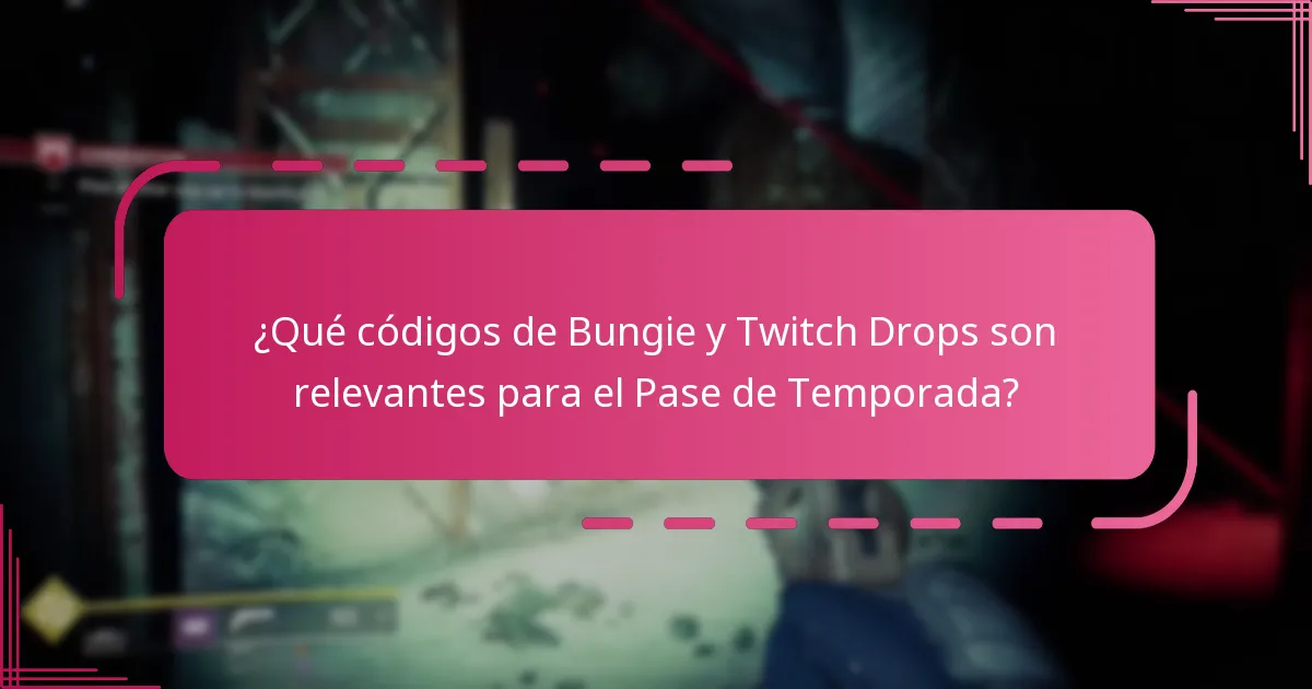 ¿Qué códigos de Bungie y Twitch Drops son relevantes para el Pase de Temporada?